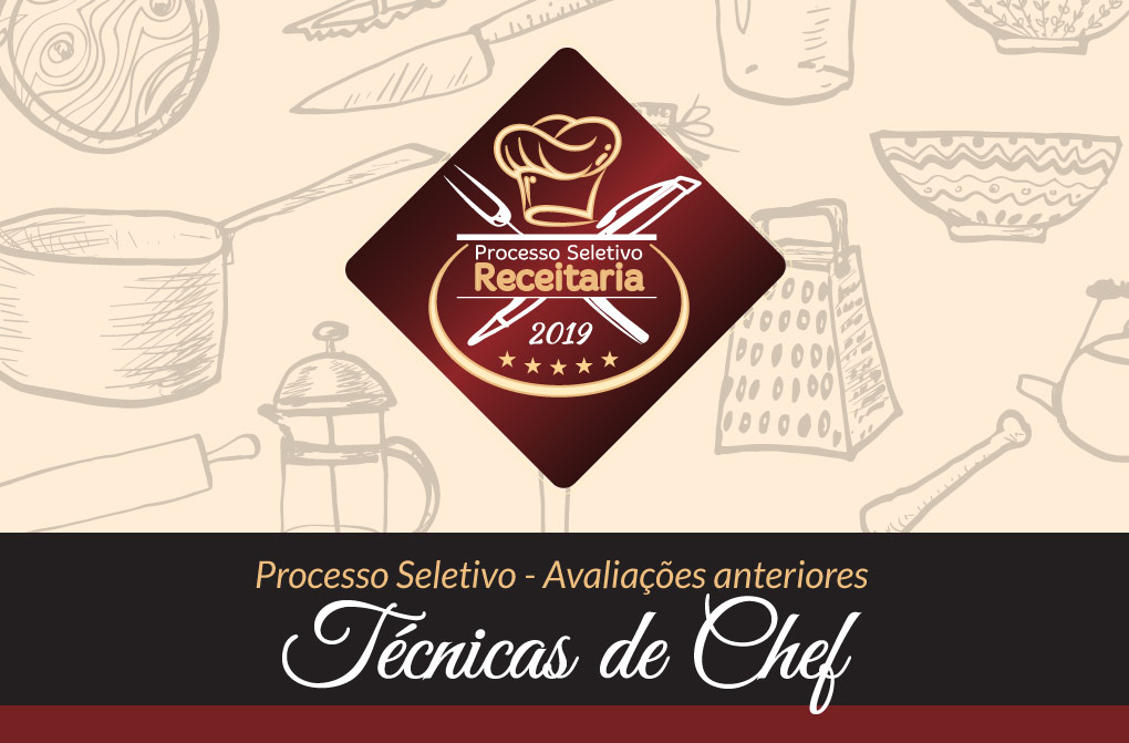 Provas Realizadas Processo Seletivo Técnicas de Chef